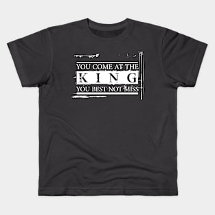 "You Come at the King, You Best Not Miss" - The Wire (Light) Kids T-Shirt